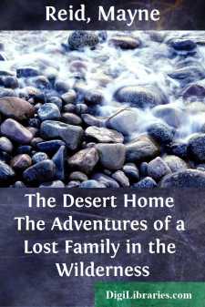 The Desert Home
The Adventures of a Lost Family in the Wilderness