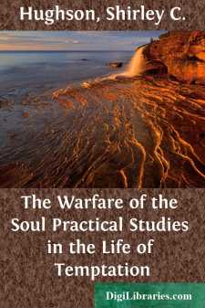 The Warfare of the Soul
Practical Studies in the Life of Temptation
