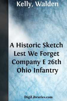 A Historic Sketch Lest We Forget Company E 26th Ohio Infantry