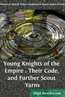 Young Knights of the Empire : Their Code, and Further Scout Yarns