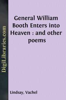 General William Booth Enters into Heaven : and other poems