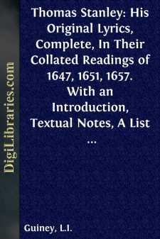 Thomas Stanley: His Original Lyrics, Complete, In Their Collated...
