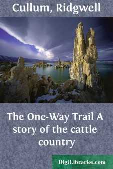 The One-Way Trail
A story of the cattle country