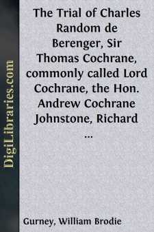 The Trial of Charles Random de Berenger, Sir Thomas Cochrane,...