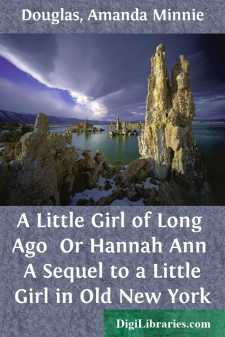 A Little Girl of Long Ago 
Or Hannah Ann 
A Sequel to a Little...