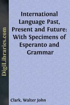 International Language
Past, Present and Future: With Specimens...