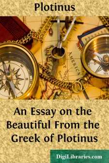 An Essay on the Beautiful
From the Greek of Plotinus
