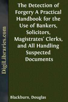 The Detection of Forgery
A Practical Handbook for the Use of...
