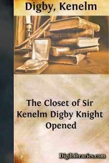 The Closet of Sir Kenelm Digby Knight Opened