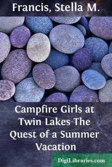 Campfire Girls at Twin Lakes
The Quest of a Summer Vacation