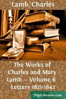 The Works of Charles and Mary Lamb - Volume 6 
Letters 1821-1842
