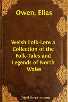 Welsh Folk-Lore
a Collection of the Folk-Tales and Legends of North Wales
