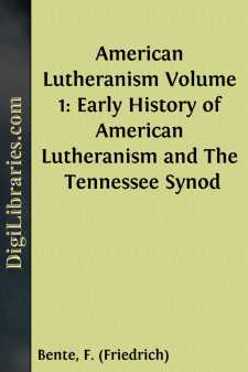 American Lutheranism
Volume 1: Early History of American...