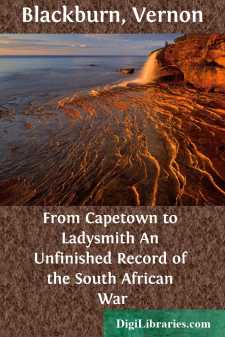 From Capetown to Ladysmith
An Unfinished Record of the South...