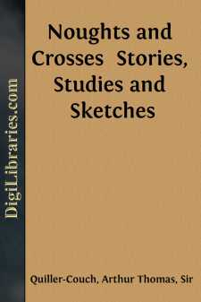 Noughts and Crosses 
Stories, Studies and Sketches