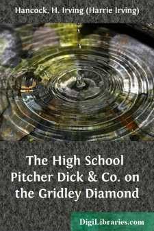 The High School Pitcher
Dick & Co. on the Gridley Diamond