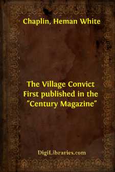 The Village Convict
First published in the "Century Magazine"
