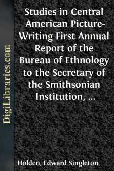 Studies in Central American Picture-Writing
First Annual Report...