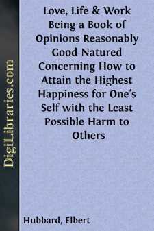 Love, Life & Work
Being a Book of Opinions Reasonably...