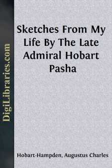 Sketches From My Life
By The Late Admiral Hobart Pasha