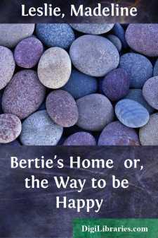 Bertie's Home 
or, the Way to be Happy