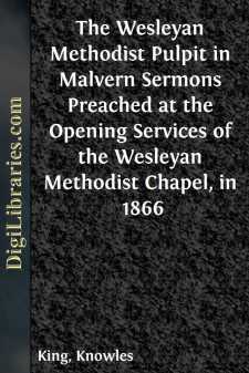 The Wesleyan Methodist Pulpit in Malvern
Sermons Preached at the...
