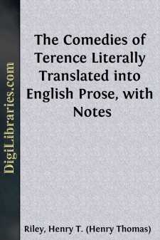 The Comedies of Terence
Literally Translated into English Prose,...