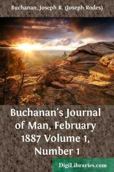 Buchanan's Journal of Man, February 1887
Volume 1, Number 1