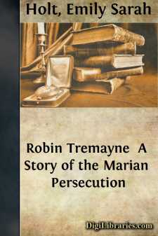 Robin Tremayne 
A Story of the Marian Persecution