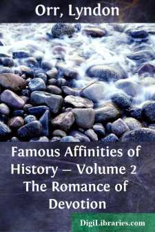 Famous Affinities of History - Volume 2 
The Romance of Devotion