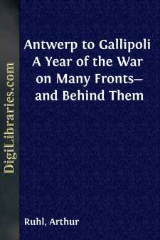 Antwerp to Gallipoli
A Year of the War on Many Fronts-and Behind...