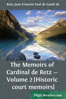 The Memoirs of Cardinal de Retz - Volume 2 [Historic court memoirs]