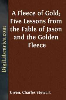 A Fleece of Gold; Five Lessons from the Fable of Jason and the...
