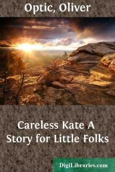 Careless Kate
A Story for Little Folks