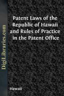 Patent Laws of the Republic of Hawaii
and Rules of Practice in...