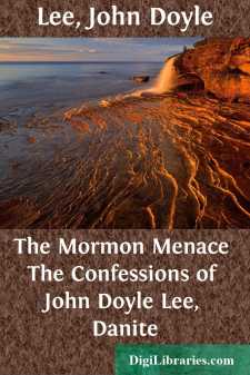 The Mormon Menace
The Confessions of John Doyle Lee, Danite