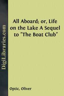 All Aboard; or, Life on the Lake
A Sequel to "The Boat Club"