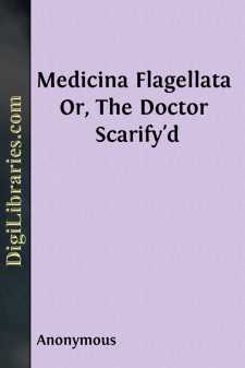 Medicina Flagellata
Or, The Doctor Scarify'd