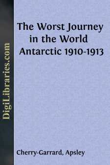 The Worst Journey in the World 
Antarctic 1910-1913