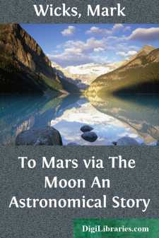 To Mars via The Moon
An Astronomical Story