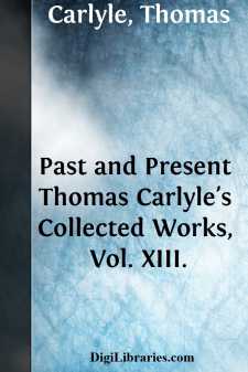 Past and Present
Thomas Carlyle's Collected Works, Vol. XIII.