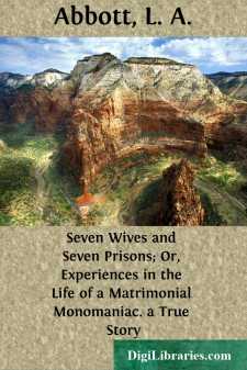 Seven Wives and Seven Prisons; Or, Experiences in the Life of a...