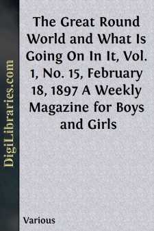 The Great Round World and What Is Going On In It, Vol. 1, No. 15,...