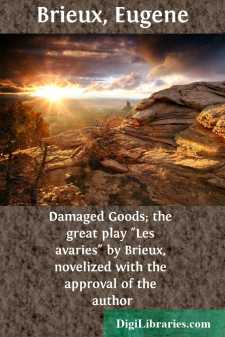 Damaged Goods; the great play "Les avaries" by Brieux, novelized...