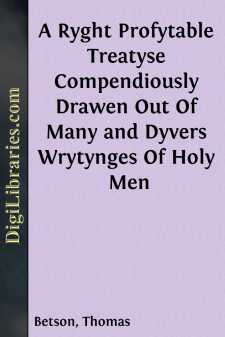 A Ryght Profytable Treatyse Compendiously Drawen Out Of Many and...