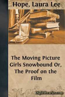 The Moving Picture Girls Snowbound
Or, The Proof on the Film