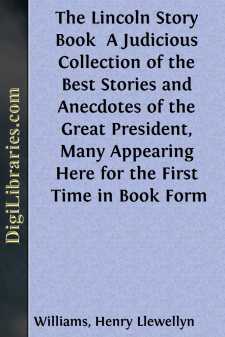 The Lincoln Story Book 
A Judicious Collection of the Best...