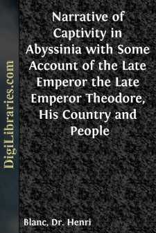 Narrative of Captivity in Abyssinia with Some Account of the Late...