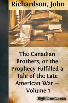 The Canadian Brothers, or the Prophecy Fulfilled a Tale of the...