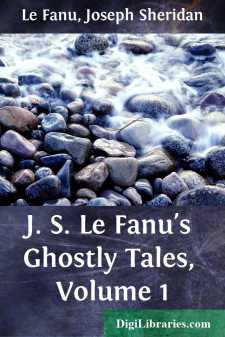 J. S. Le Fanu's Ghostly Tales, Volume 1